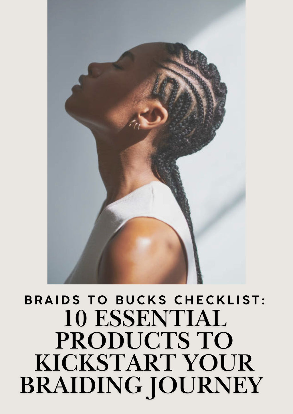 Braids to Bucks Checklist